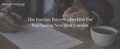 The Foreign Buyer's Checklist For Purchasing New York Condos
